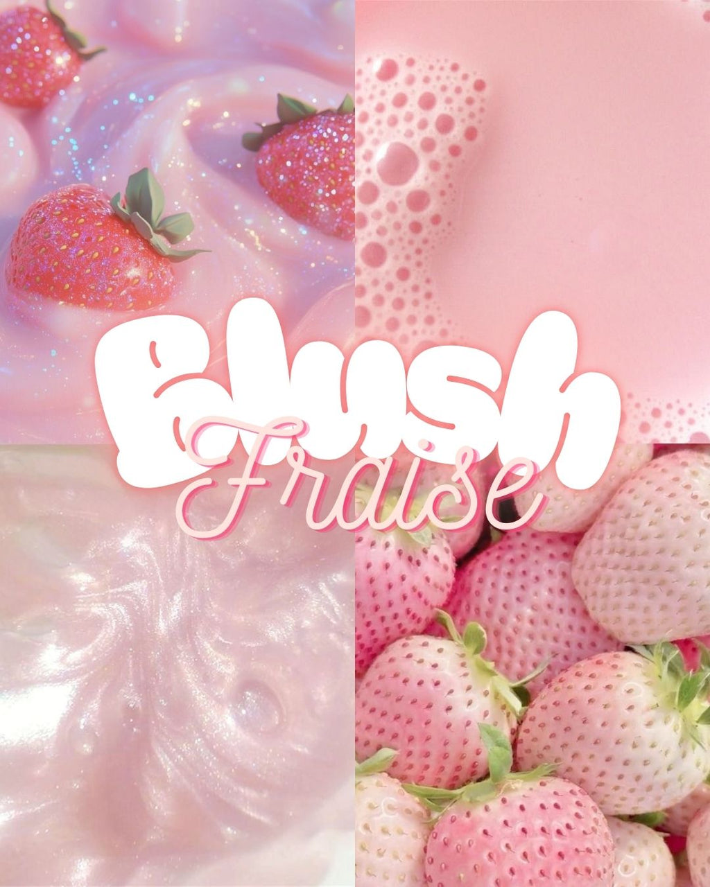 Blush Fraise