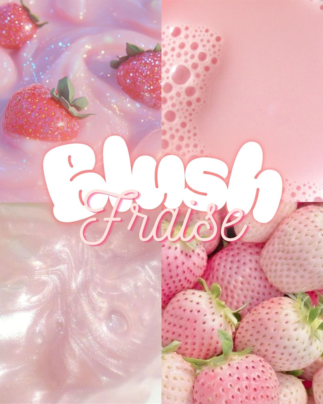 Blush Fraise